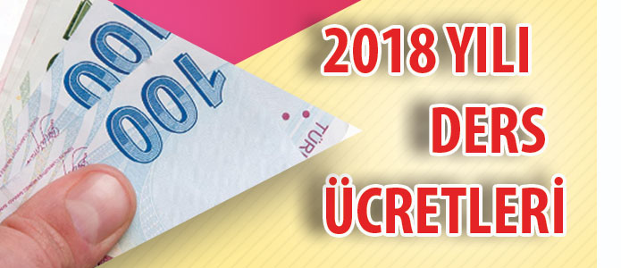 2018 Yılı Ek Ders,Nöbet ve Kurs Ücretleri