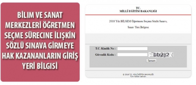 Bilim ve Sanat Merkezleri Öğretmen Seçme Sözlü Sınava Girmeye Hak Kazananların Giriş Yeri Bilgisi