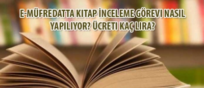 E-Müfredatta Kitap İnceleme Görevi Nasıl Yapılıyor? Ücreti Kaç Lira?