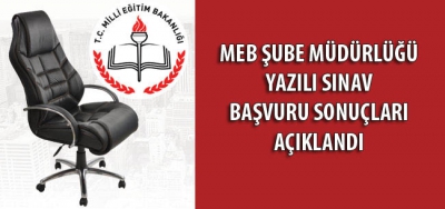 MEB Şube Müdürlüğü yazılı sınav başvuru sonuçları açıklandı