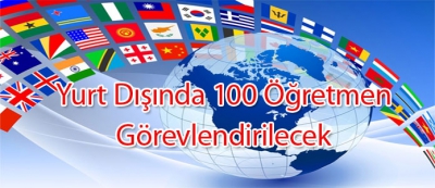 Yurt dışına 100 öğretmen görevlendirilecek